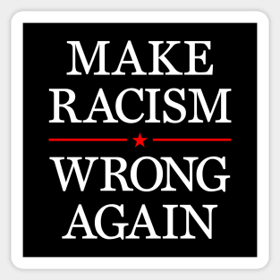 Make racism wrong again Sticker